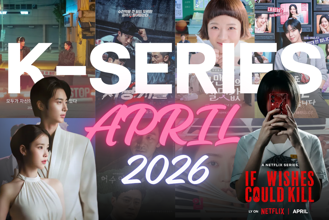 K-Drama & K-Series ประจำเดือนเมษายน 2569