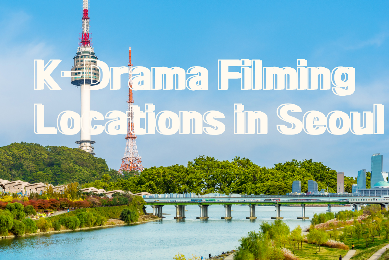 K-Drama Filming Locations in Seoul